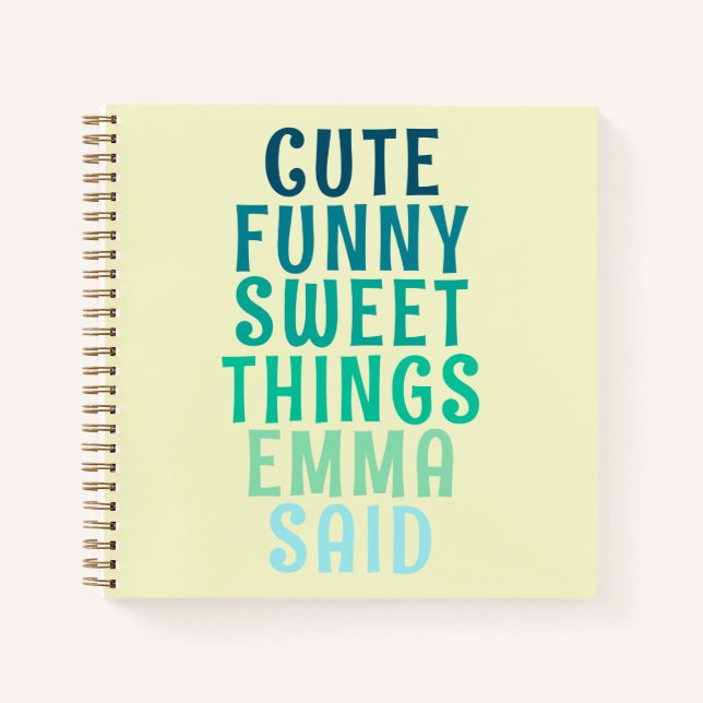 Cute Things My Kid Said Personalized Name Notebook (Front)