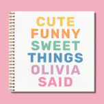 Cute Things My Kid Said Personalized Name Notebook<br><div class="desc">Introducing the "Cute Things My Kid Said" Personalized Name Notebook - the perfect gift for moms, new moms, and anyone who wants to cherish and preserve the precious memories of their child's innocent and hilarious quotes! This unique notebook is designed to capture the funny and heartwarming things that kids say,...</div>