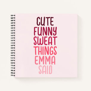 Cute Things My Kid Said Personalized Name Notebook