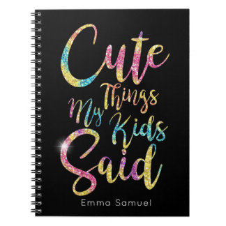 Cute Things My Kid Said Ripple Colorful Glitter Notebook