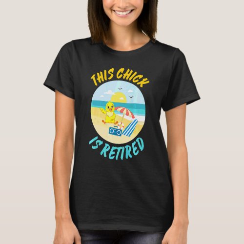 Cute  This Chick Is Retired Retirement Present T_Shirt