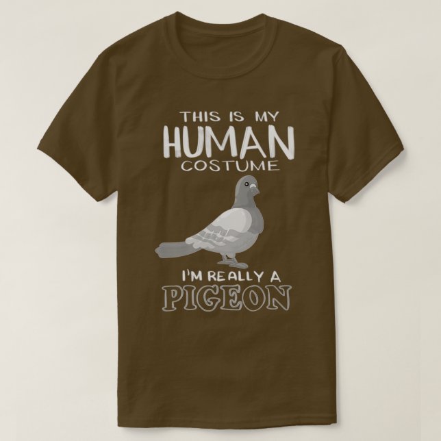 Cute This Is My Human Costume I m Really A Pigeon  T-Shirt (Design Front)