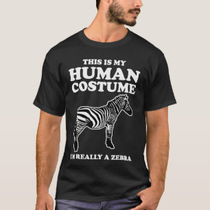 Cute This Is My Human Costume I'm Really A Zebra T-Shirt