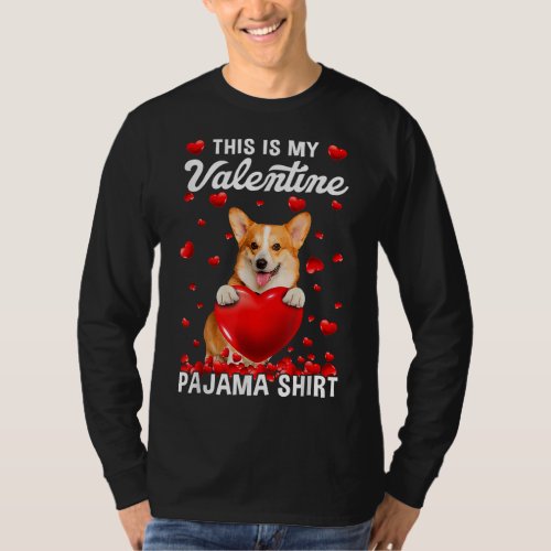 Cute This Is My Valentine Pajama Corgi Dog Puppy L T_Shirt