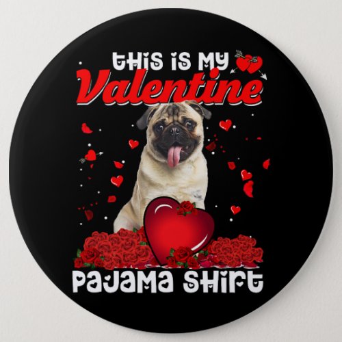 Cute This Is My Valentine Pajama Pug Dog Puppy Lov Button