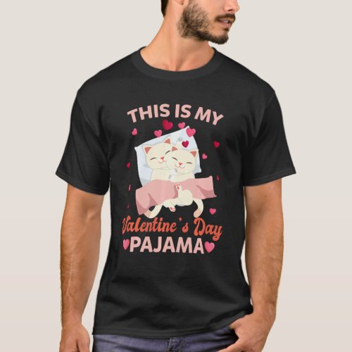 Cute This Is My Valentine S Day Pajama Cat Valenti T_Shirt