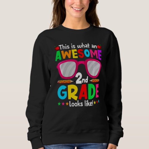 Cute This Is What An Awesome 2nd Grade Looks Like Sweatshirt