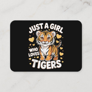 Cute Tiger Animal Just a Girl Who Loves Tigers Business Card