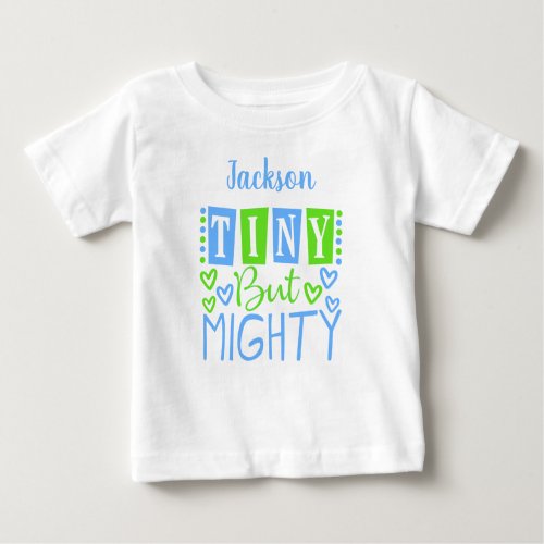 Cute Tiny But Mighty Blue Green Personalized Boy Baby T_Shirt