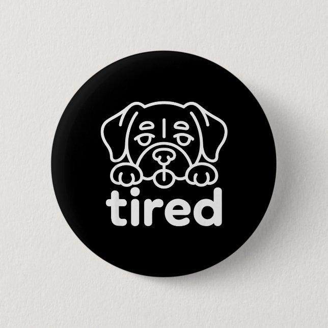Cute tired dog design button (Front)