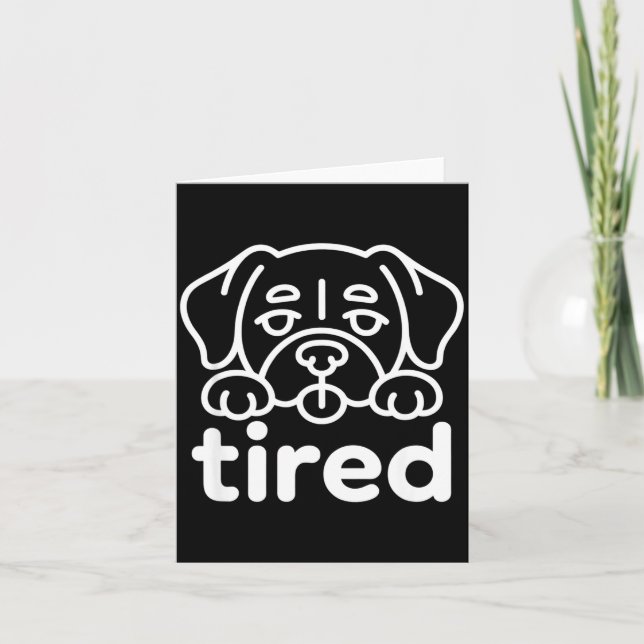 Cute tired dog design card (Front)