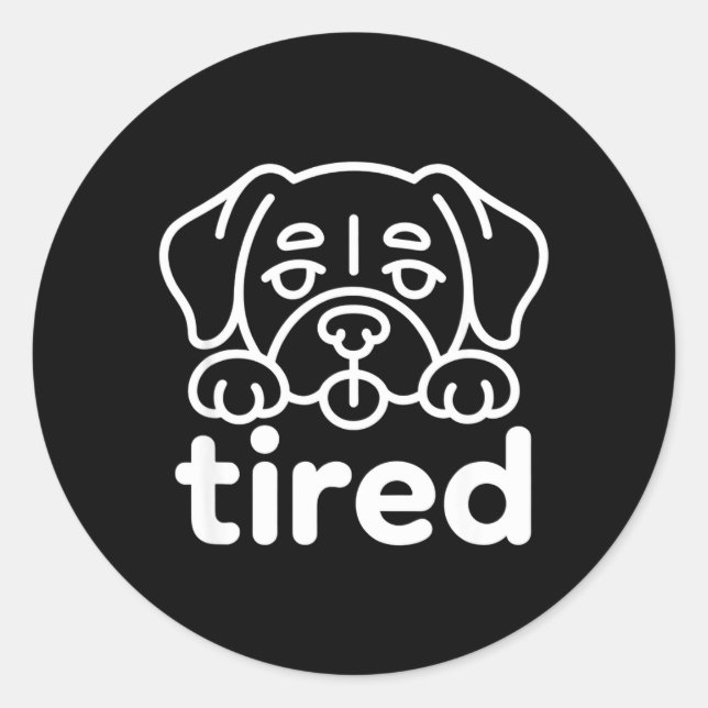 Cute tired dog design classic round sticker (Front)