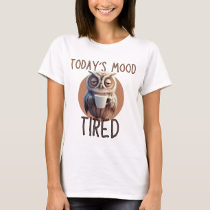 Cute Tired Owl Sarcastic Funny Womens T-Shirt