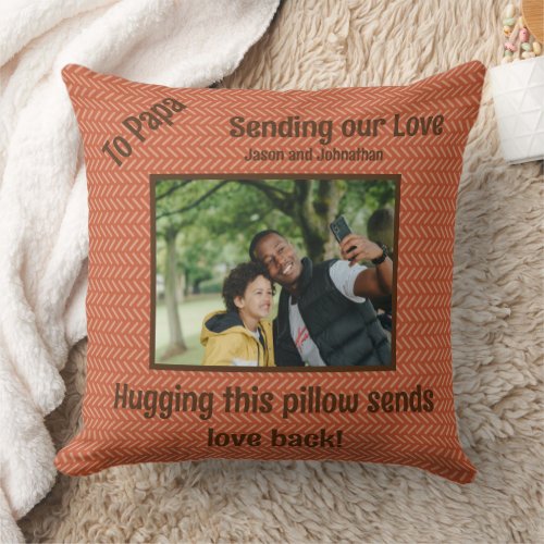 Cute to Papa Sending Our Love Burnt Orange Photo Throw Pillow