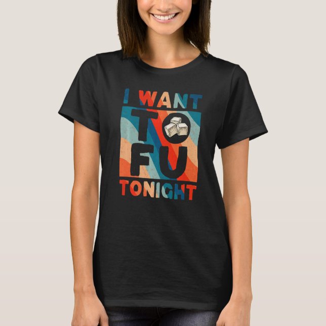 Cute Tofu Vegan Vegetarian I Want Tofu Tonight Cos T-Shirt (Front)