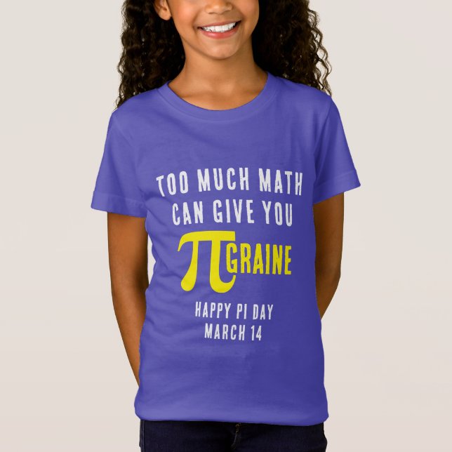 Cute TOO MUCH Pi Day T-Shirt (Front)