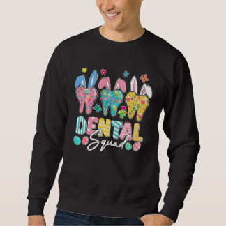Cute Tooth With Bunny Ear Easter Dental Squad Dent Sweatshirt