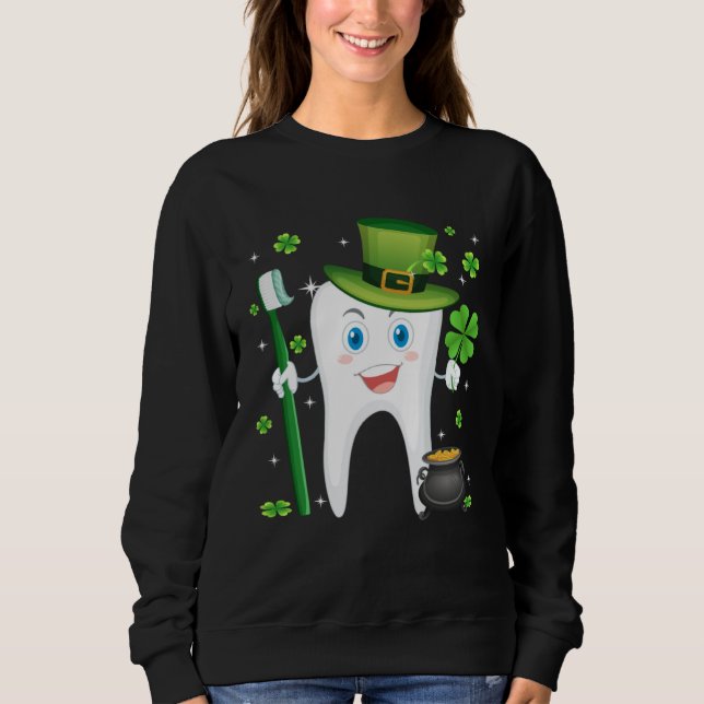 Cute Tooth With Hat Dental Assistant  St Patricks  Sweatshirt (Front)