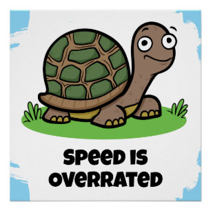 Cute Tortoise Speed Is Overrated Poster