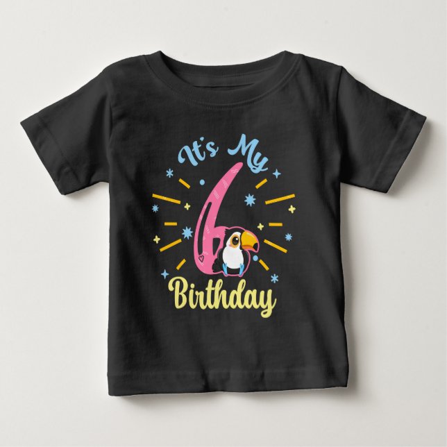 Cute Toucan 6th Birthday 6 Year Old Birth Girl  Baby T-Shirt (Front)