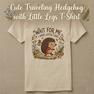 Cute Traveling Hedgehog with Little Legs T-Shirt