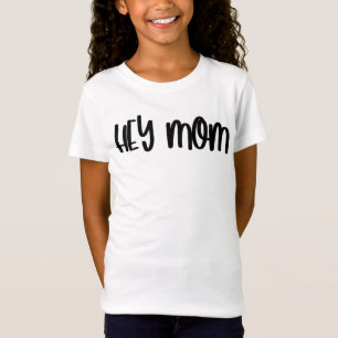 Cute Trendy Hey Mom Mother's Day Matching T-Shirt