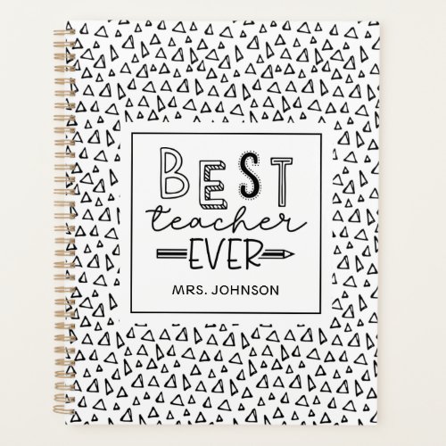 Cute Triangles Pattern Best Teacher Ever Planner