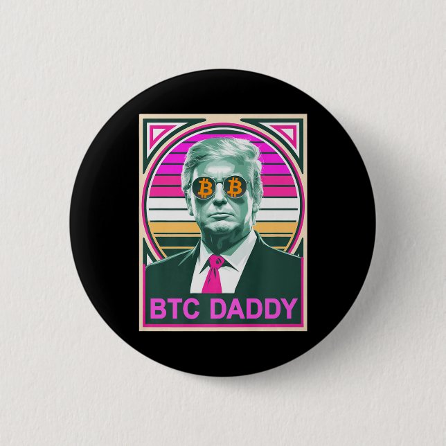 Cute Trump Bitcoin Btc Daddy Finance Audit Fomo My Button (Front)