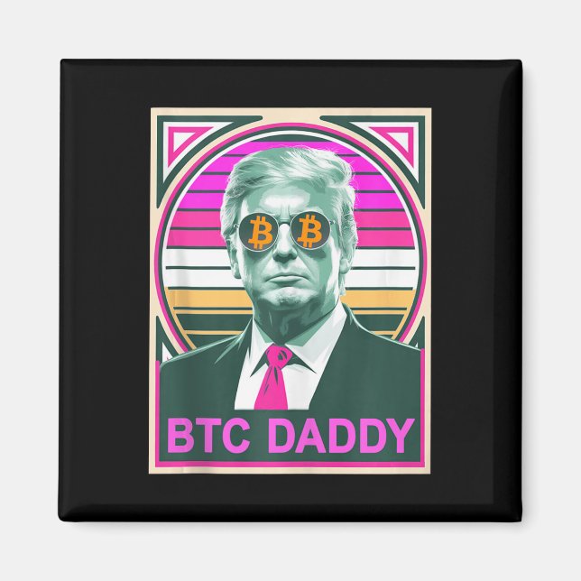 Cute Trump Bitcoin Btc Daddy Finance Audit Fomo My Magnet (Front)
