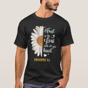 Cute Trust in the Lord Proverbs 3 5 Daisy Bible Ve T-Shirt