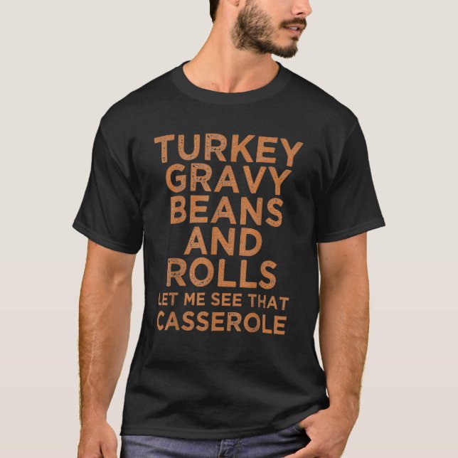 Cute Turkey Beans And Rolls Let's See That Cassero T-Shirt (Front)