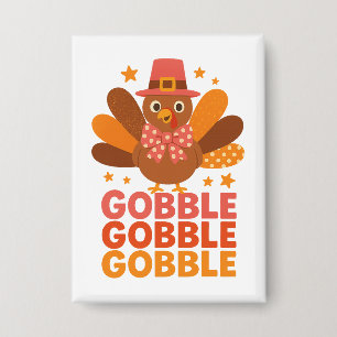 Cute Turkey Gobble Gobble Gobble Thanksgiving Button