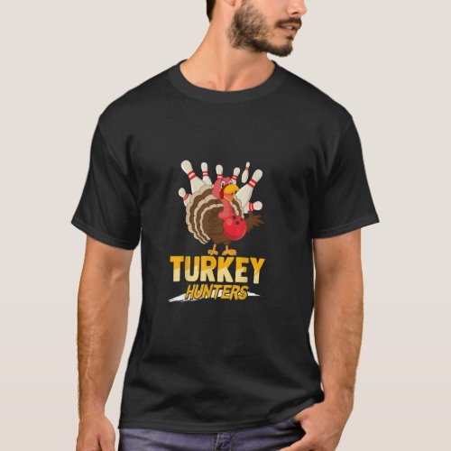 Cute Turkey Hunter Funny Bowling Lover Thanksgivin T_Shirt