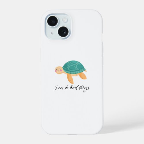Cute turtle funny animal i can do hard things iPhone 15 case