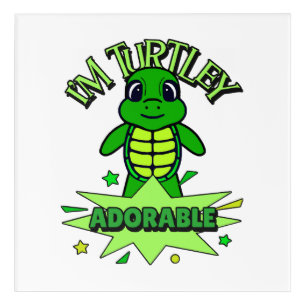Cute Turtle Funny Quote Turtley Adorable Acrylic Print