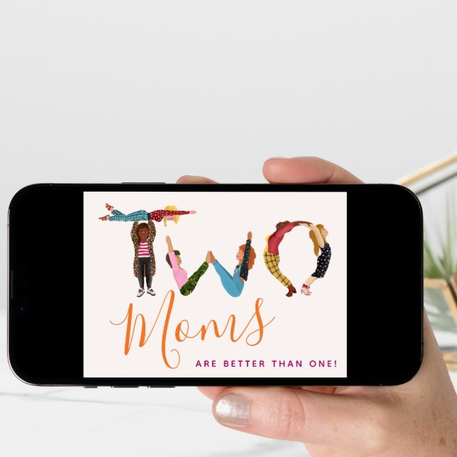 Cute Two Moms Are Better Than One Mother's Day Card (Front Digital)