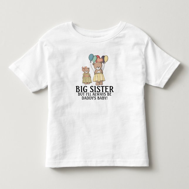 Cute Two Teddy Bears Big Sister/Daddy's Baby Toddler T-shirt (Front)