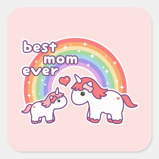 Cute Unicorn Best Mom Ever Square Sticker