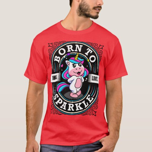 Cute Unicorn Born to sparkle Girlie Fairy Dust T_Shirt