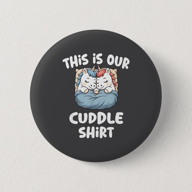 Cute Unicorn Couple This Is Our Cuddle  Button (Front)