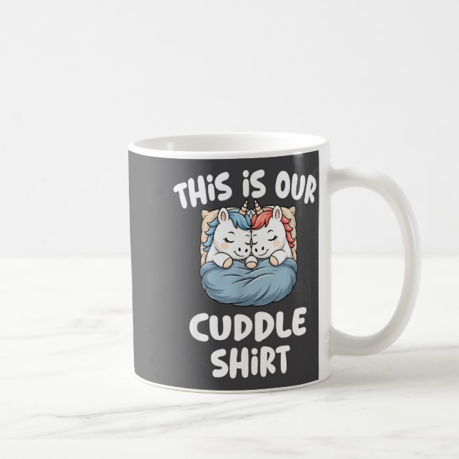 Cute Unicorn Couple This Is Our Cuddle  Coffee Mug (Right)