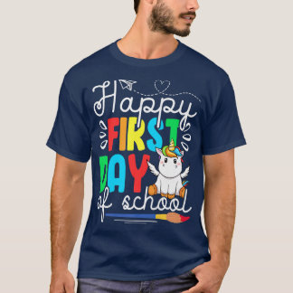 Cute Unicorn Happy First Day Of School Funny Stude T-Shirt