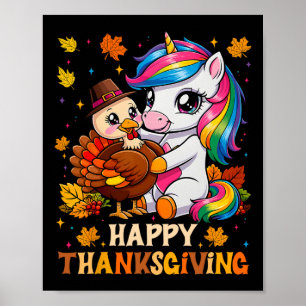 Cute Unicorn Hugs Turkey Happy Thanksgiving Girls Poster
