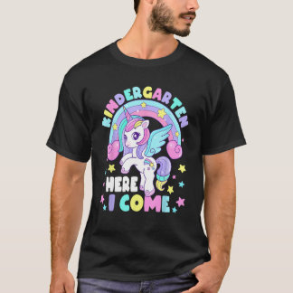 Cute Unicorn Kindergarten Here I come Happy First T-Shirt