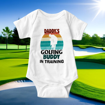 Cute Unisex Baby Daddy's Golfing Buddy In Training Baby Bodysuit by DoodlesGifts at Zazzle