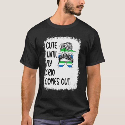 Cute Until My Krio Comes Out T_Shirt