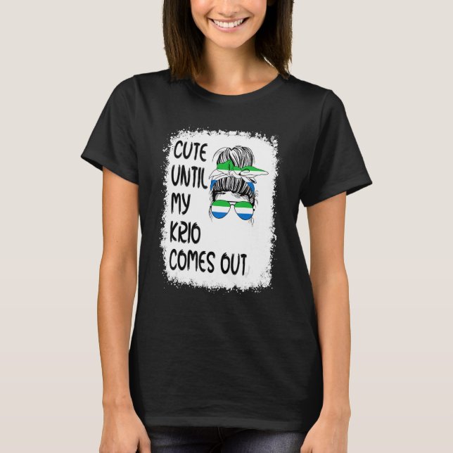  Cute Until My Krio Comes Out T-Shirt (Front)