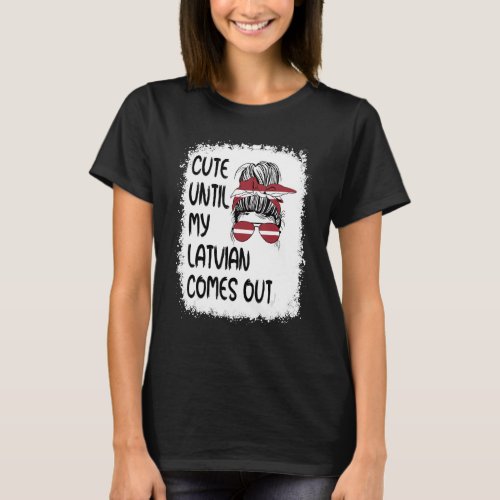 Cute Until My Latvian Comes Out T_Shirt