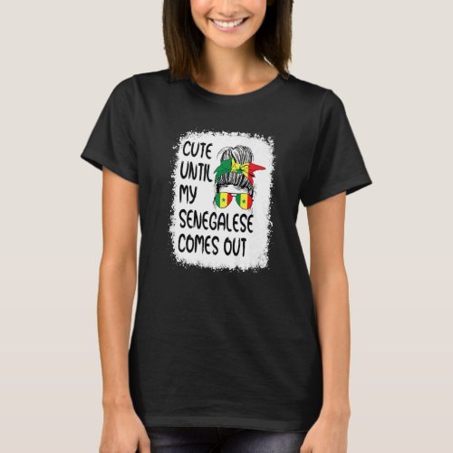 Cute Until My Senegalese Comes Out T_Shirt