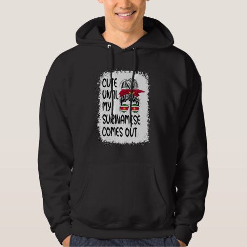 Cute Until My Surinamese Comes Out Hoodie